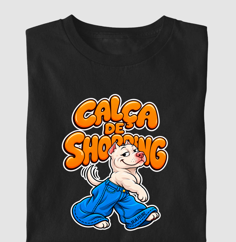 🐾 Calça de Shopping – Pitbull Edition 👖🛍️ - Camiseta
