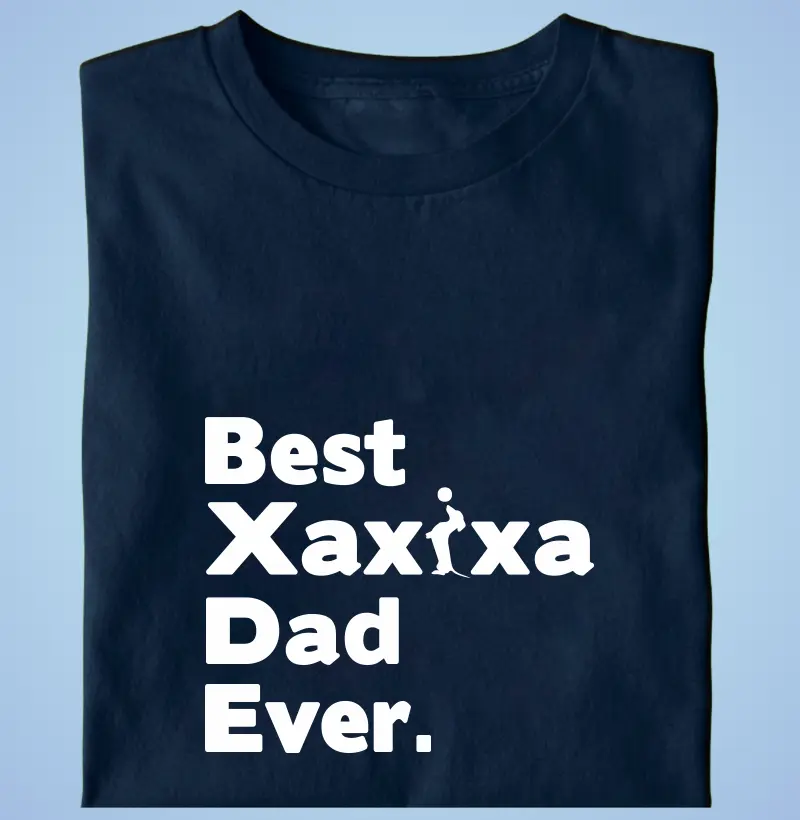 Best xaxixa dad ever