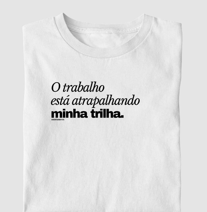 O trabalho está atrapalhando minha trilha