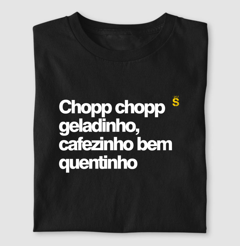 Chop chop geladinho, cafézinho bem quentinho