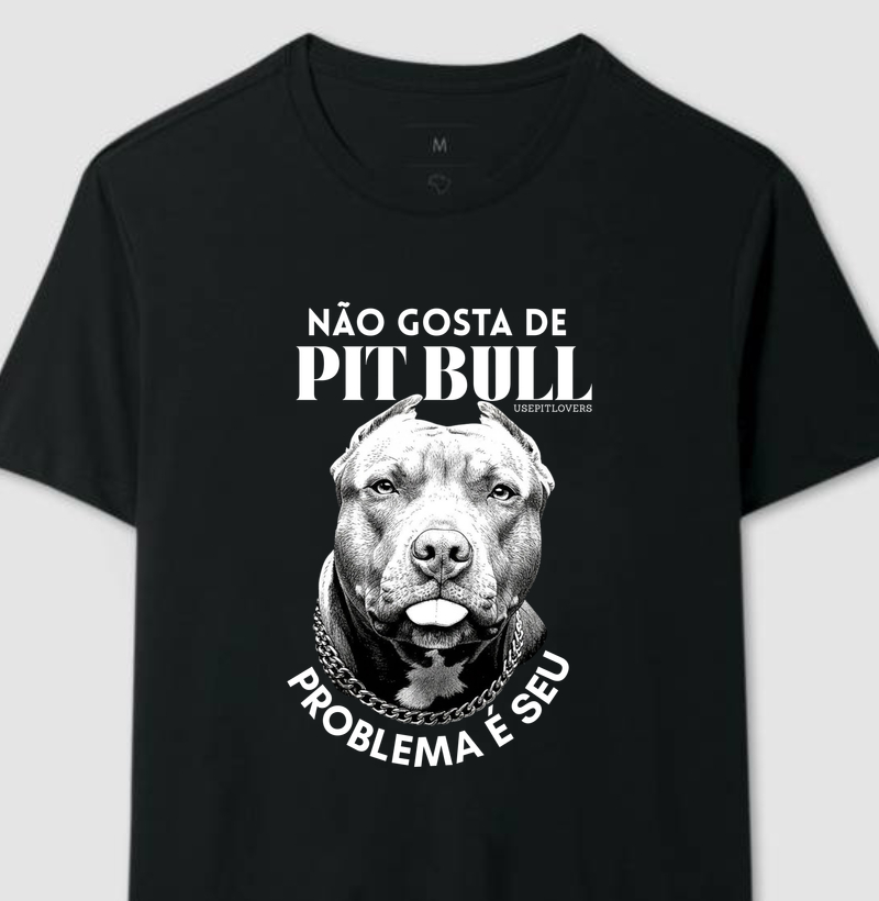 NÃO GOSTA DE PIT BULL PROBLEMA É SEU!