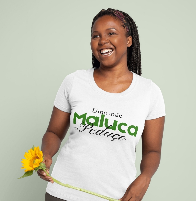 CAMISETA UMA MÃE MALUCA NO PEDAÇO | 100% Algodão