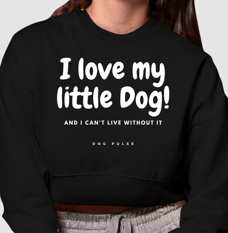 Moletom Cropped Dog Pulse Pawsitivity Collection – I Love My Little Dog