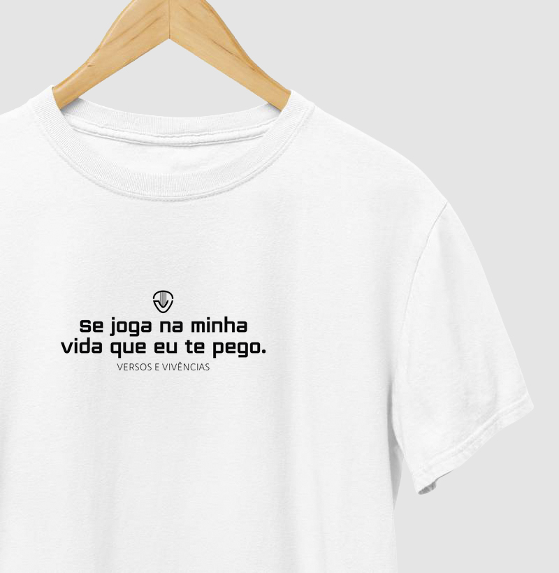 "Se joga na minha vida"