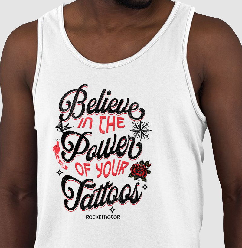 Believe in the Power of Your Tattoos