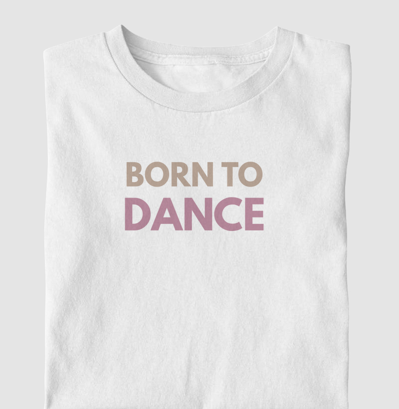 BORN TO DANCE