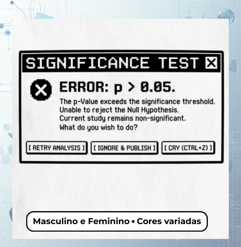 Camiseta Erro de Significância (p > 0,05): Nostalgia Digital —  Masculino e Feminino