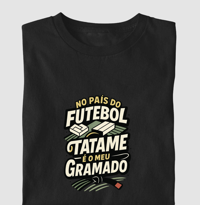 No pais do futebol, Tatame é o meu gramado