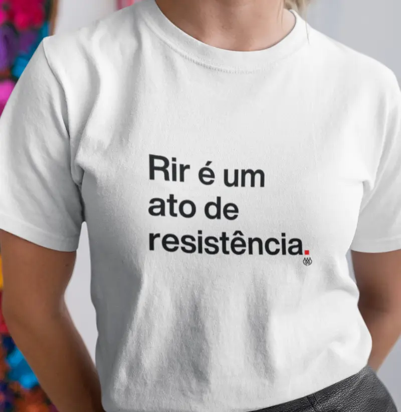 Rir é um ato de resistência