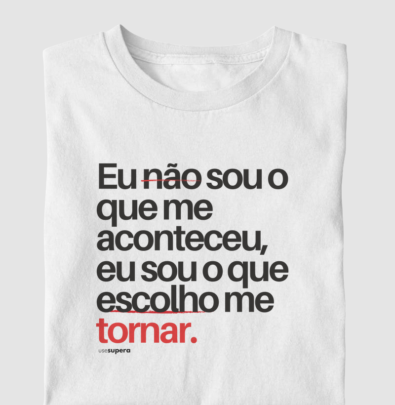 "Eu não sou o que me aconteceu"