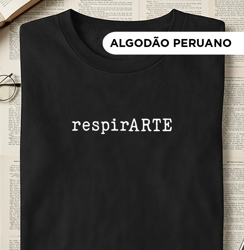 respirARTE - Algodão Peruano - Camiseta Algodão Peruano