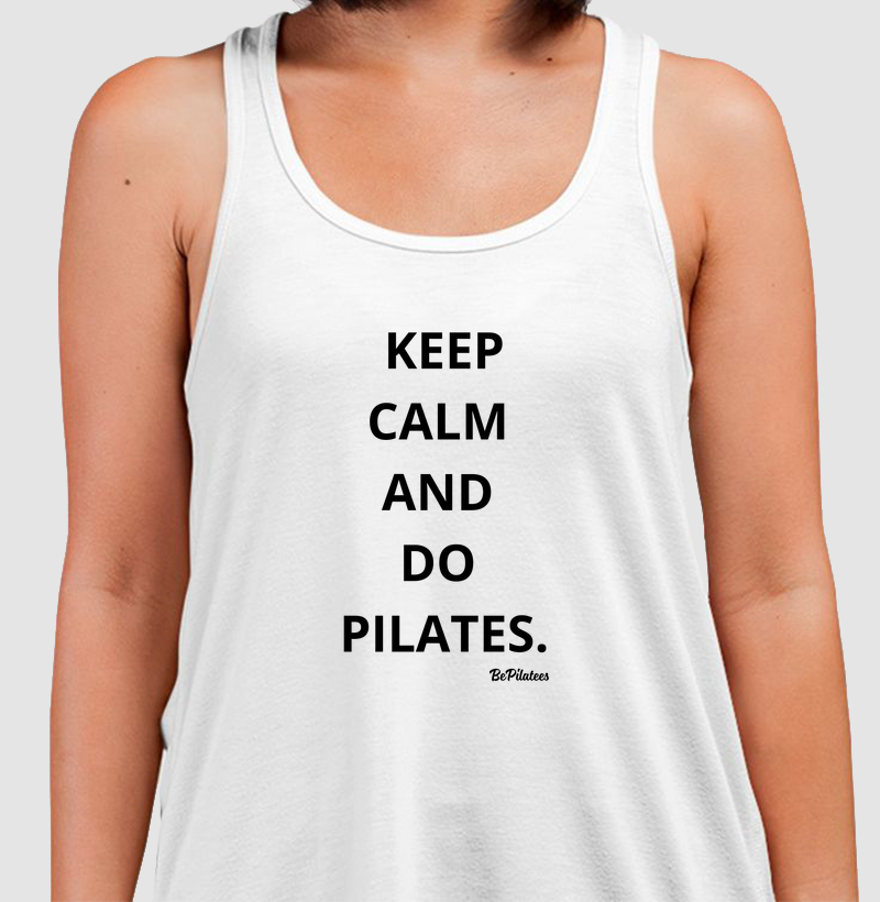 Keep calm and do Pilates.
