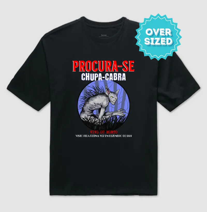 Procura-se: Chupa-Cabra (Oversized)