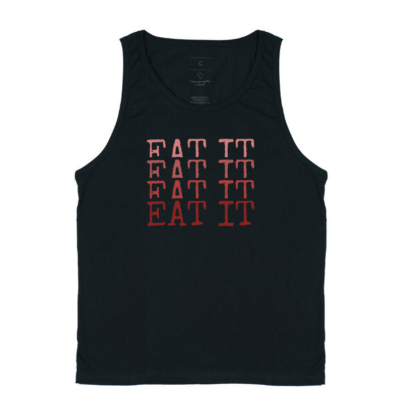 EAT IT EAT IT EAT IT EAT IT