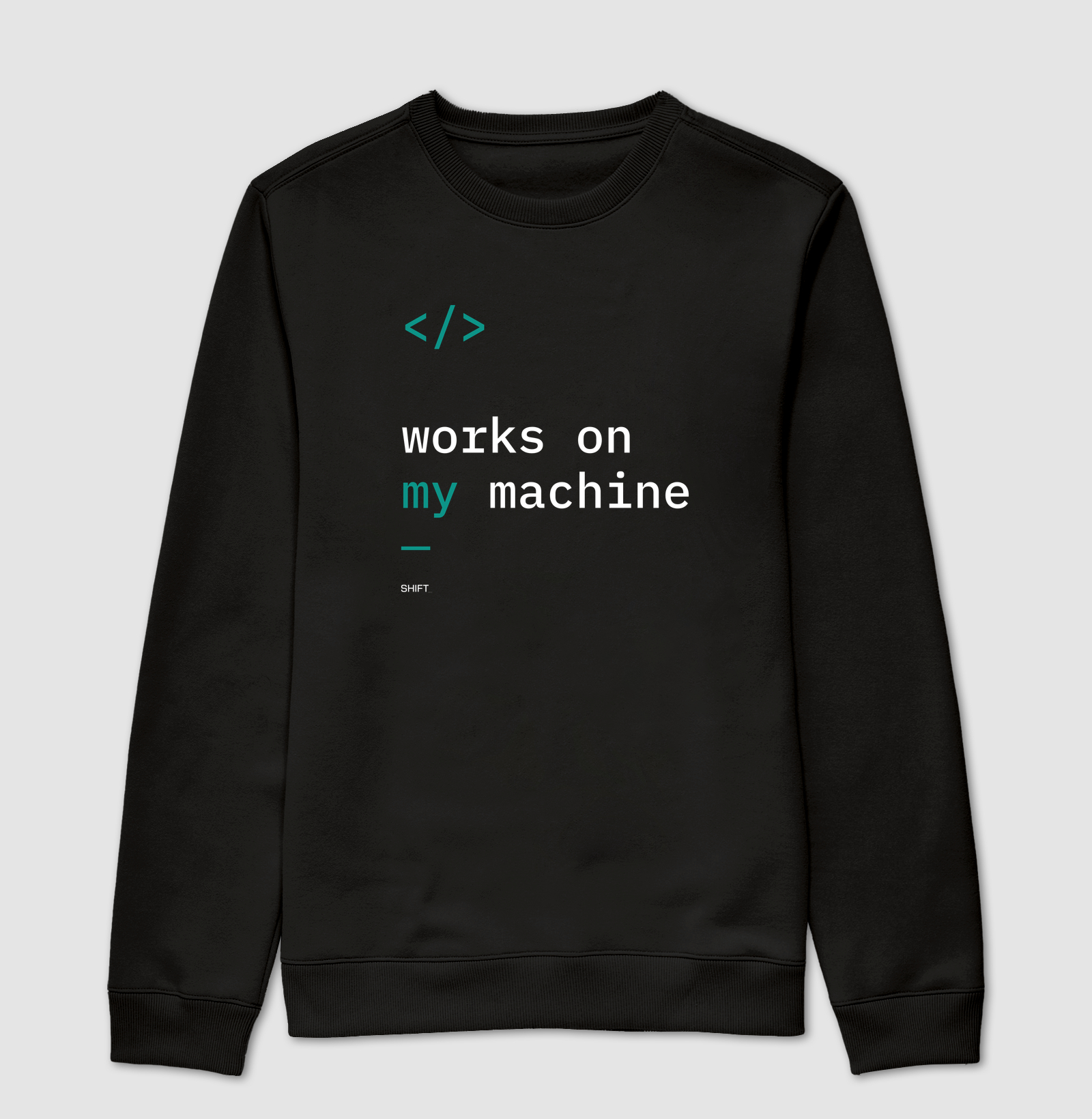 Works On My Machine - Suéter Moletom