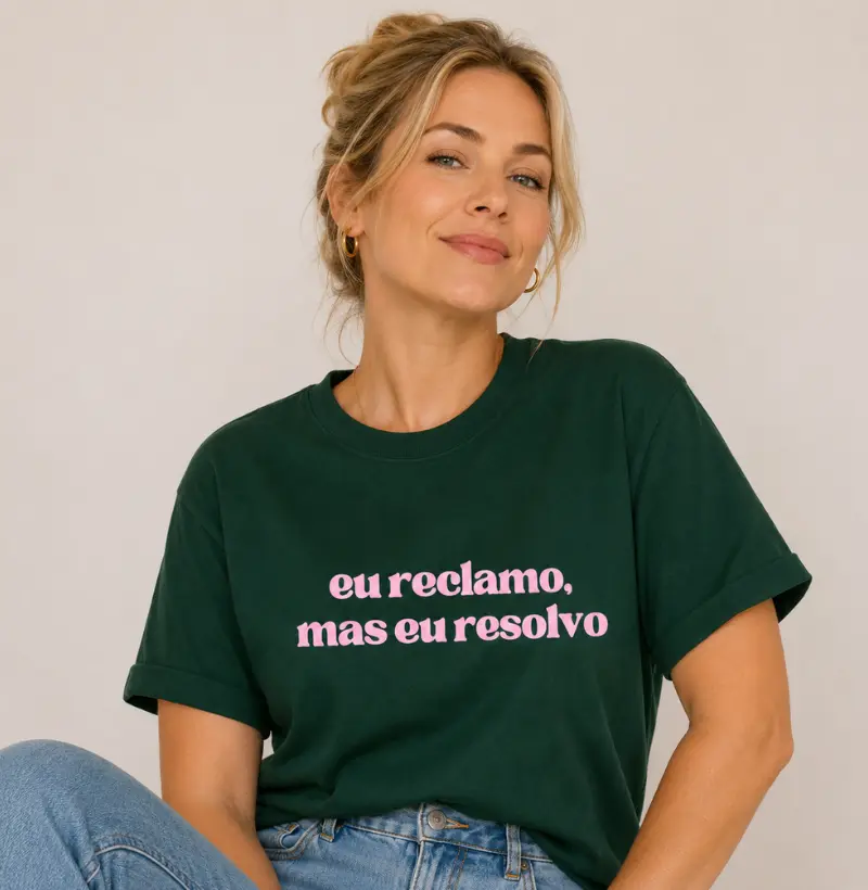 Camiseta Eu reclamo, mas eu resolvo