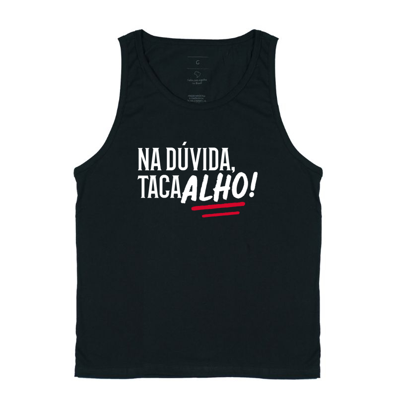 Na dúvida, taca alho!