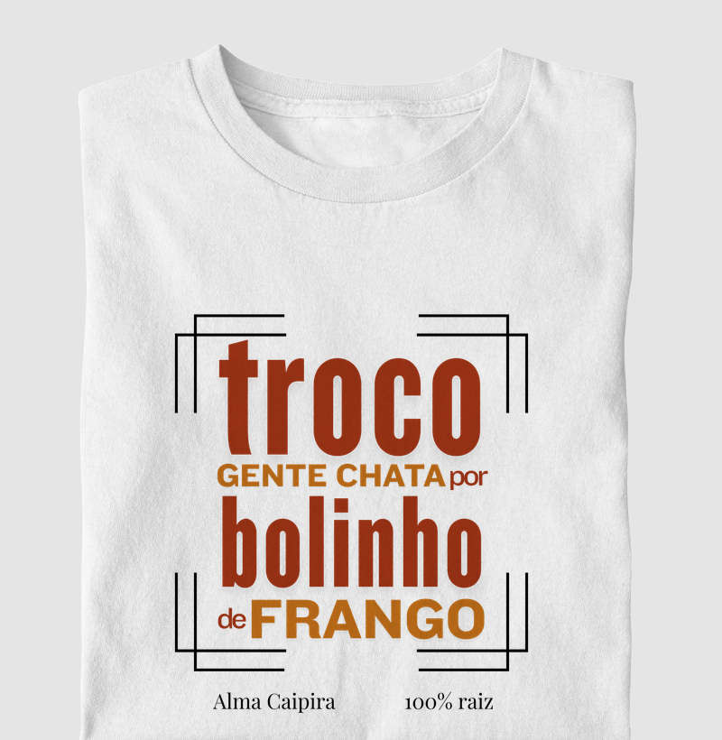 Troco gente chata por bolinho de frango