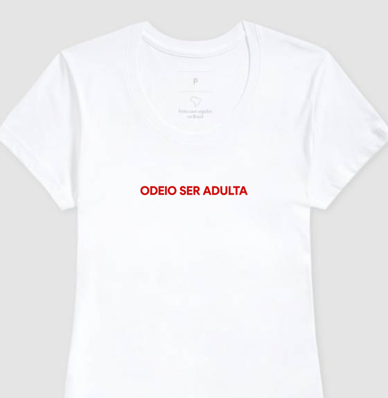 Odeio ser adulta  - Camiseta