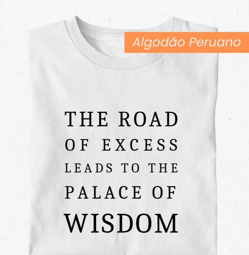 The Road of Excess Leads to the Palace of Wisdom – William Blake