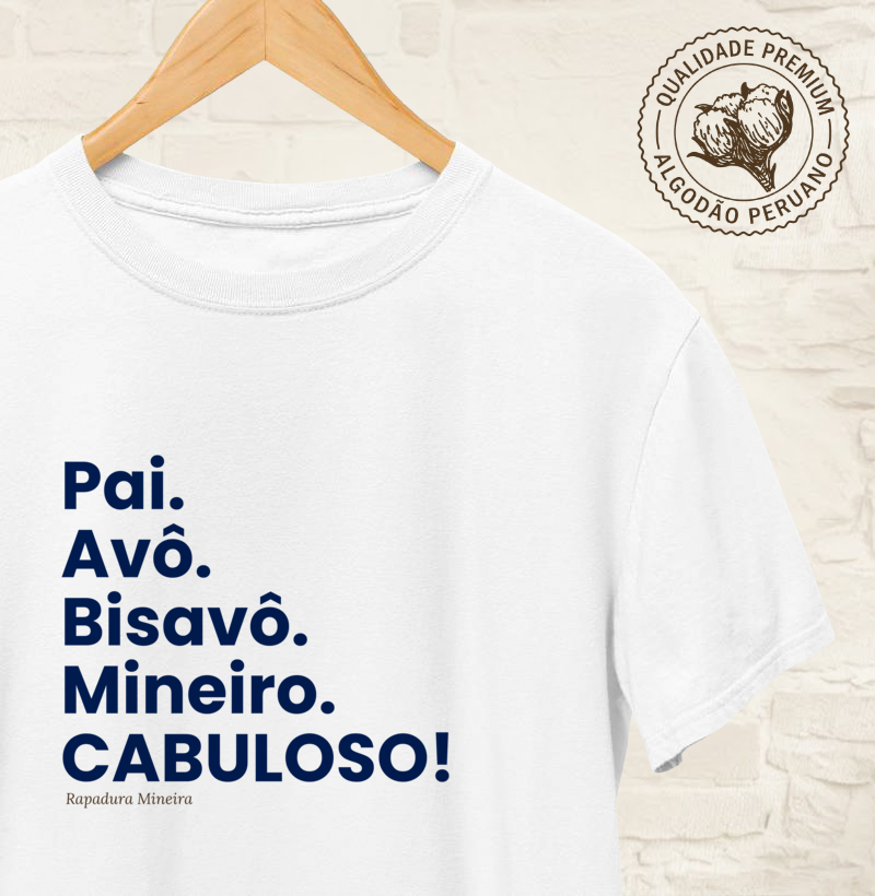 Pai. Avô. Bisavô. Mineiro. CABULOSO!