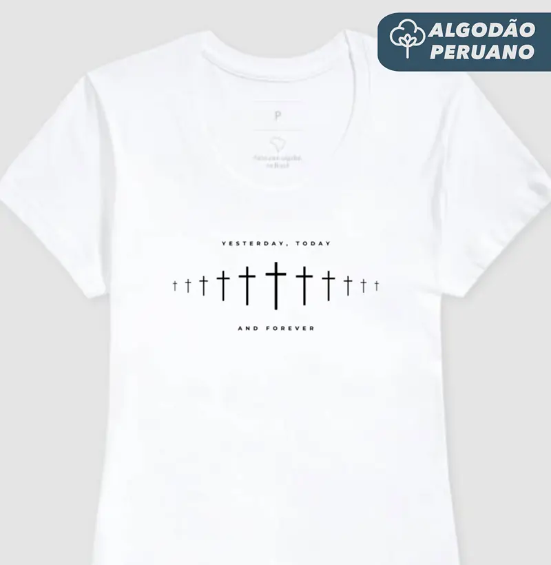 Camiseta Fem. Algodão Peruano Yesterday, Today, Forever - Estampa Preta
