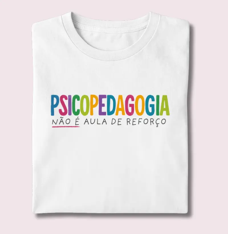 Camiseta |Psicopedagogia - Estímulos