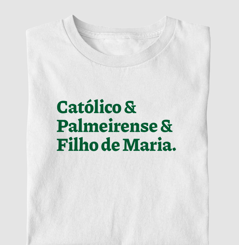 Católico & Palmeirense & Filho de Maria Verde