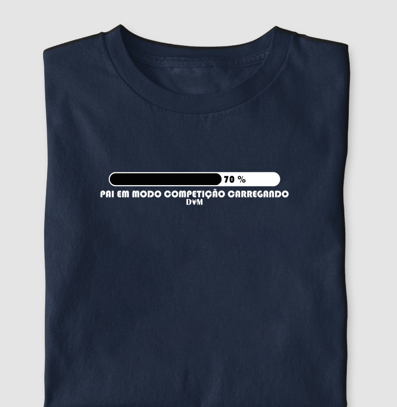Especial Dia dos Pais - Camiseta Pai em Modo Competição Carregando