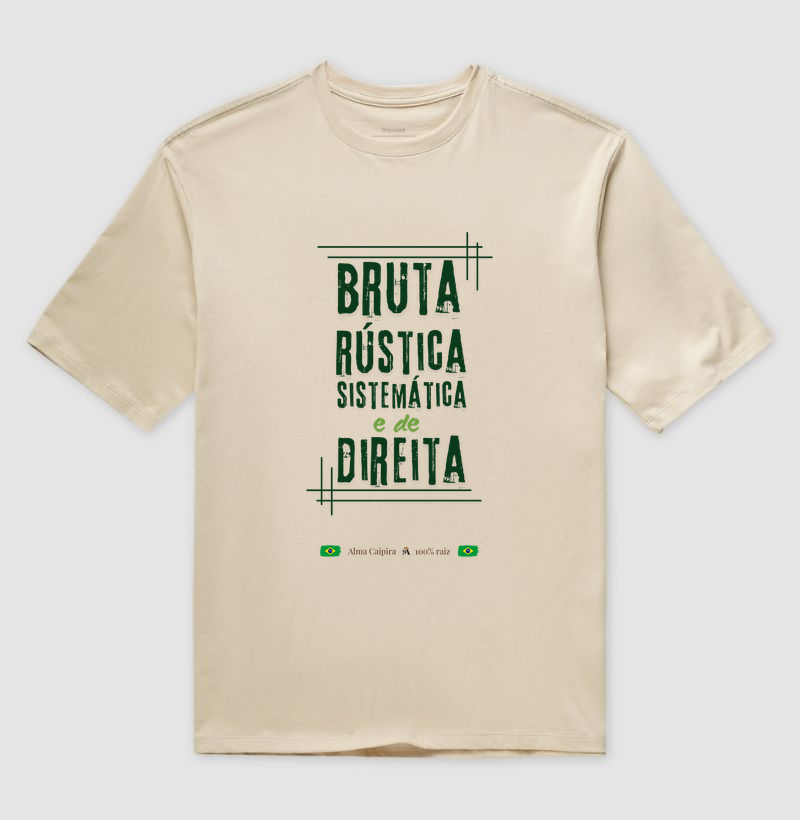 Bruta, rústica, sistemática e de direita