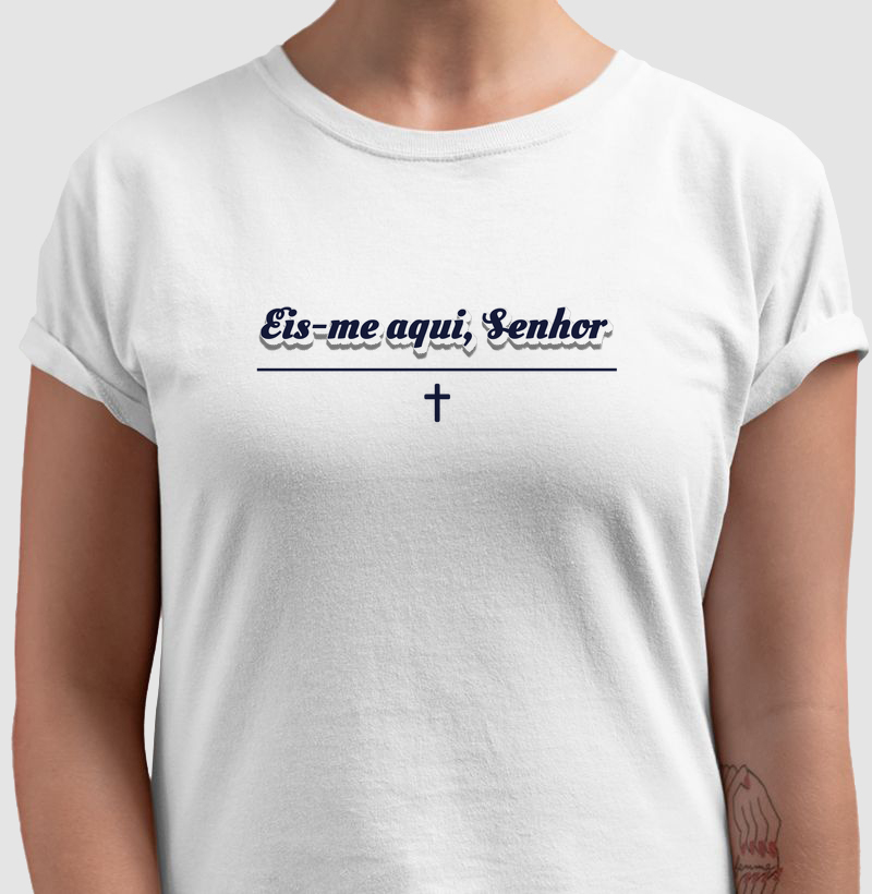 Camiseta “Eis-me aqui, Senhor”