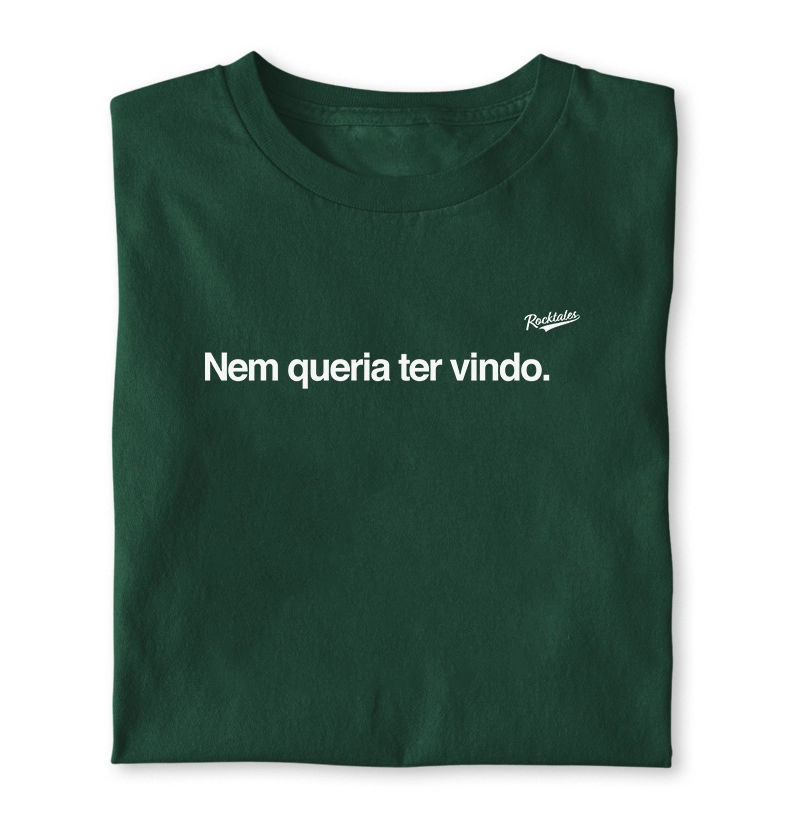 Nem queria ter vindo