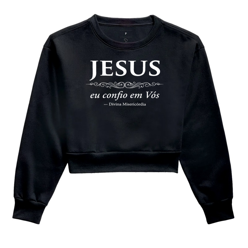 Jesus eu confio em vós - Cropped Moletom