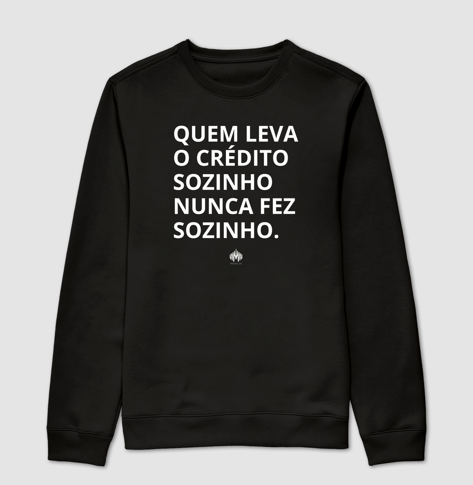 Quem Leva o Crédito Sozinho Nunca Fez Sozinho.