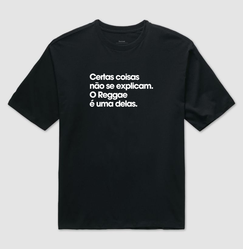 Certas coisas não se explicam - Camiseta Oversized