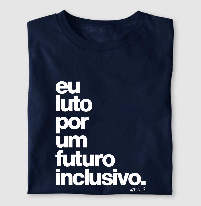 Eu luto por um futuro inclusivo