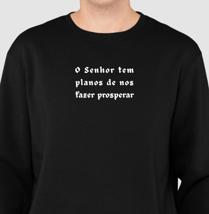 Suéter Moletom Personalizado O Senhor Tem Planos de Nos Fazer Prosperar