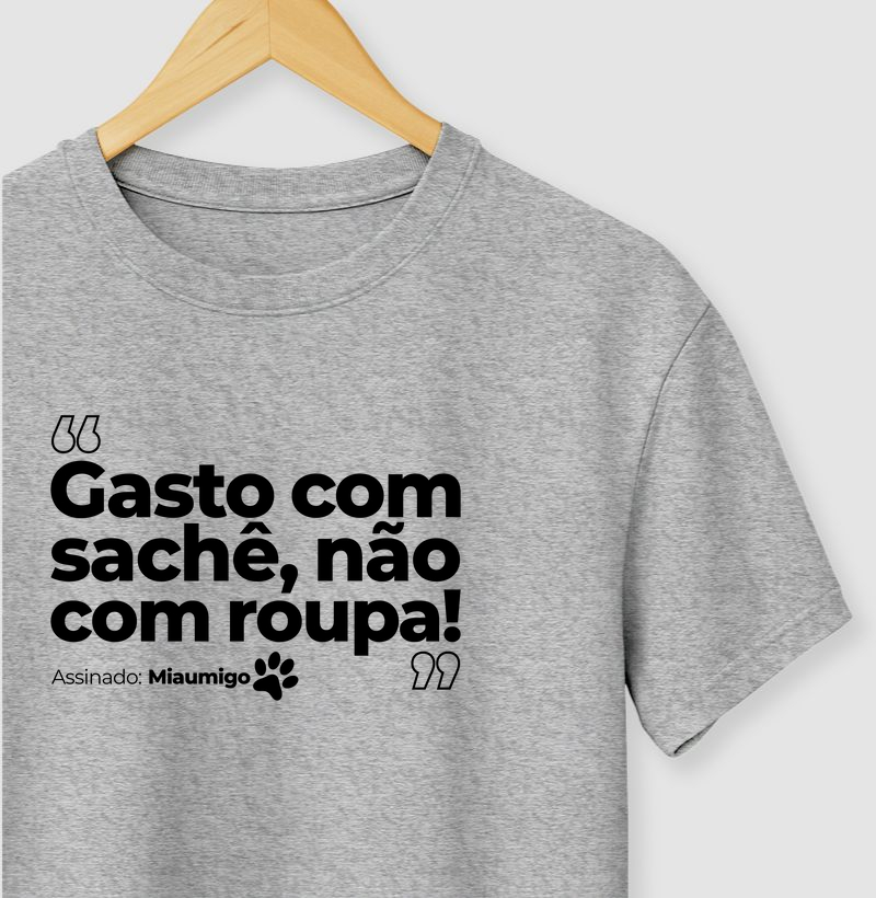 Gasto com sachê, não com roupa!