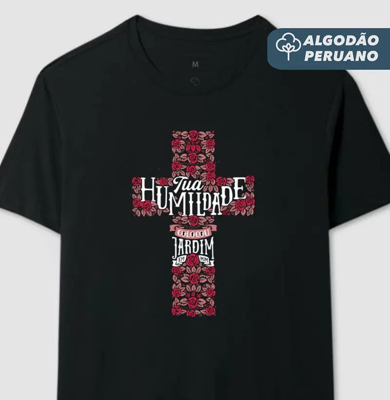 Camiseta Masc. Algodão Peruano Tua Humildade