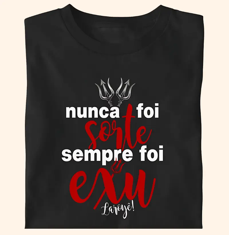 Nunca Foi Sorte Sempre Foi Exu