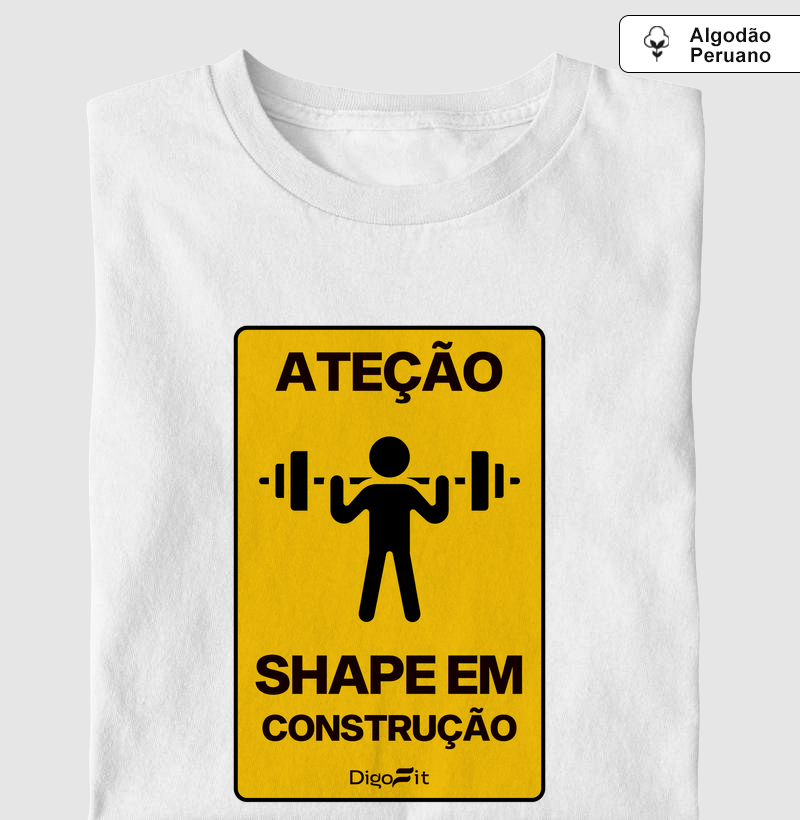 CAMISETA ALGODÃO PERUANO ACADEMIA SHAPE EM CONSTRUÇÃO