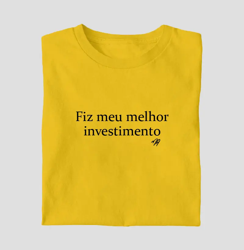 Fiz o melhor investimento 