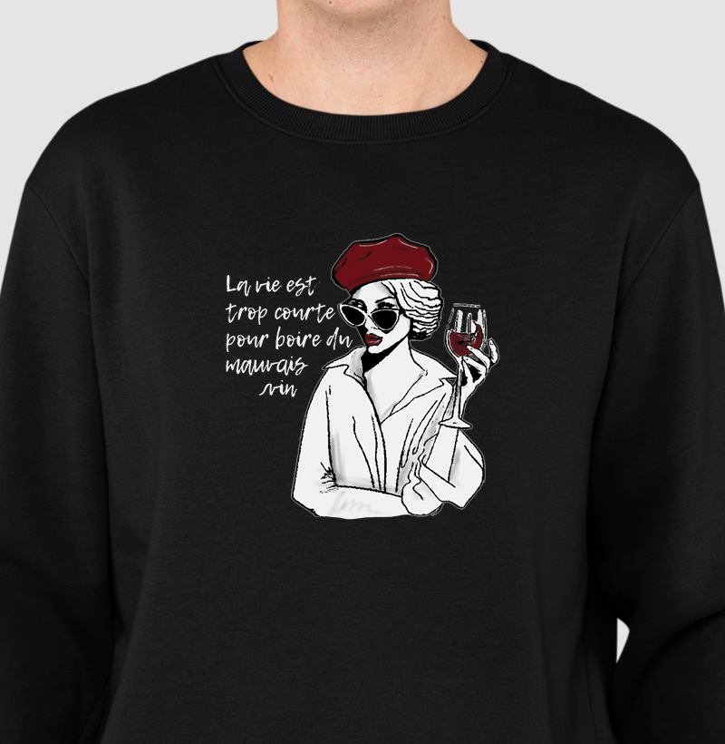 La vie est trop courte pour boire du mauvais vin