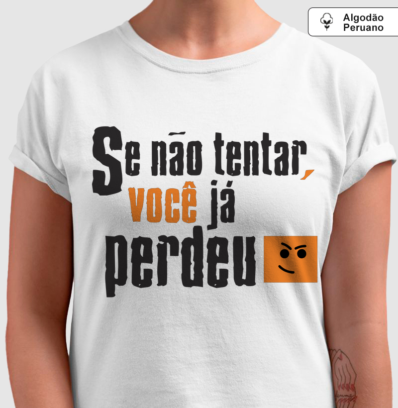 Se Não Tentar Você Já Perdeu