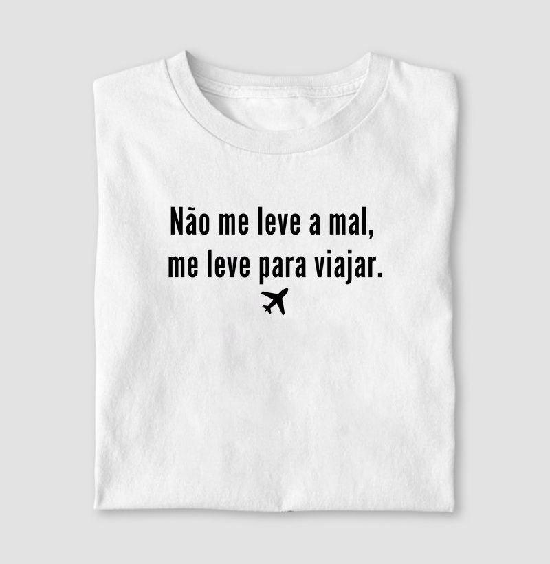 não me leve a mal, me leve para viajar