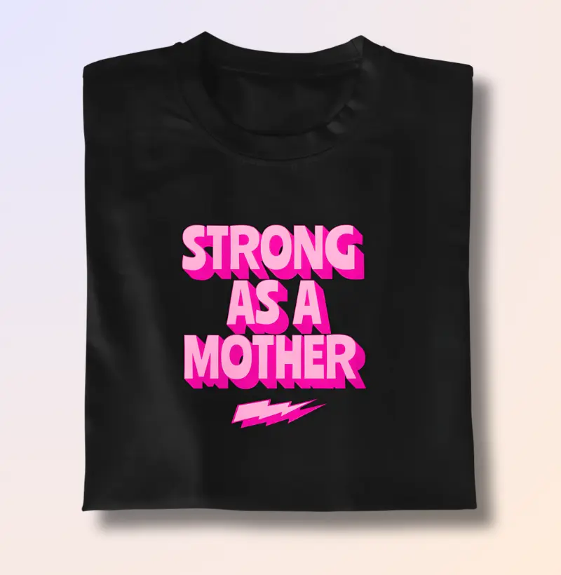 Strong as a mother