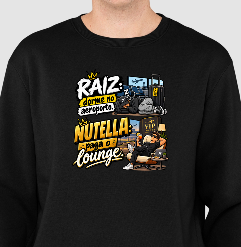 Suéter Raiz Dorme no Aeroporto, Nutella Paga o Lounge