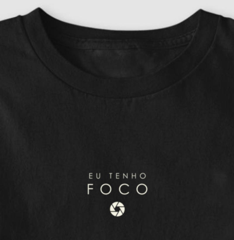 Eu tenho foco - Camiseta