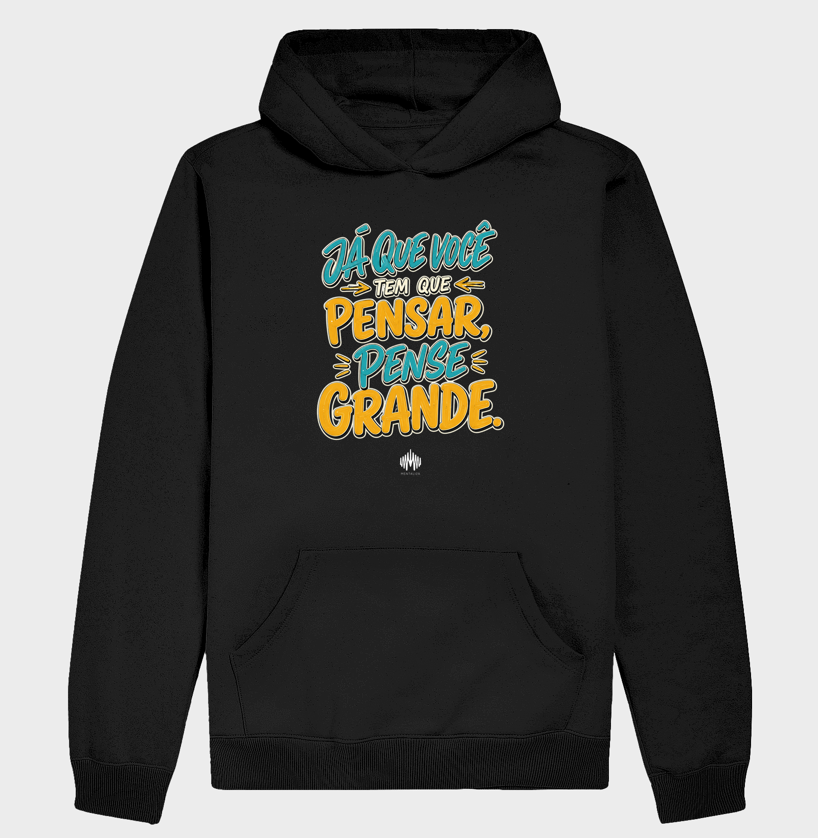 Já Que Você Tem Que Pensar, Pense Grande.