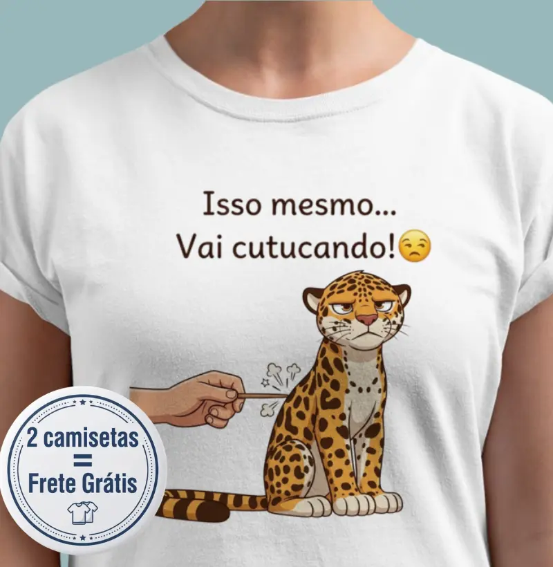Cutucando a prof, digo, a onça com vara curta - Camiseta